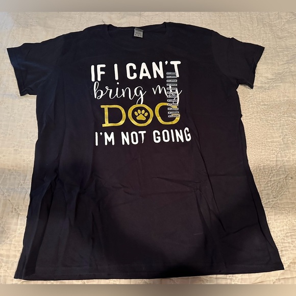 Gildan Other - Black “If I can’t bring my dog,I’m not going”women’s black T-Shirt-New-neverworn